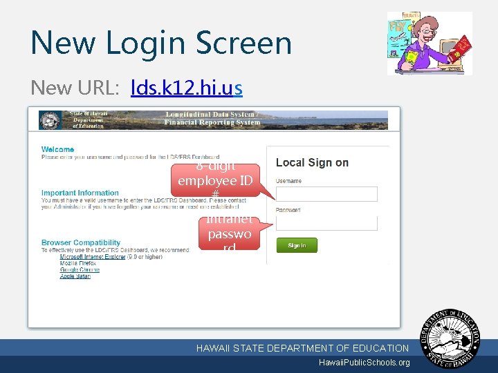 New Login Screen New URL: lds. k 12. hi. us 8 -digit employee ID