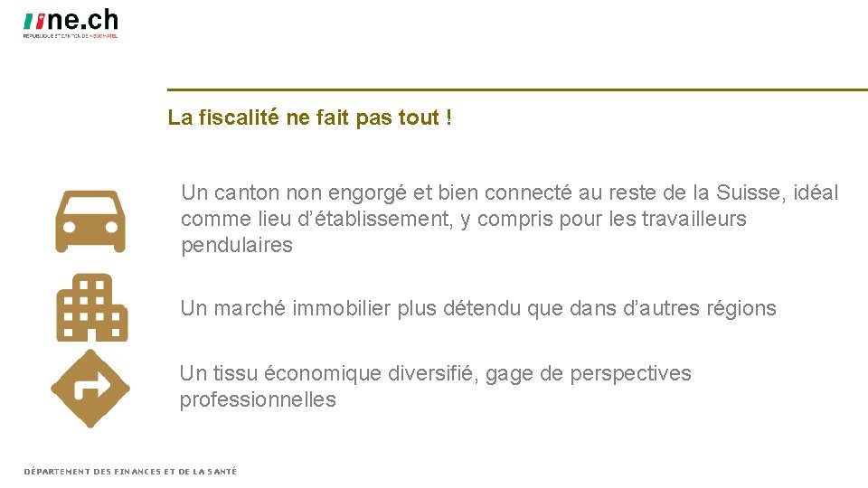 La fiscalité ne fait pas tout ! Un canton non engorgé et bien connecté