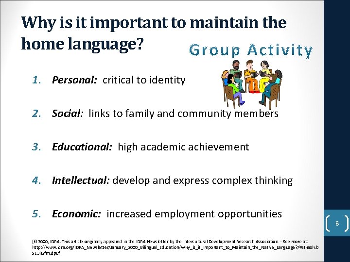 Why is it important to maintain the home language? 1. Personal: critical to identity