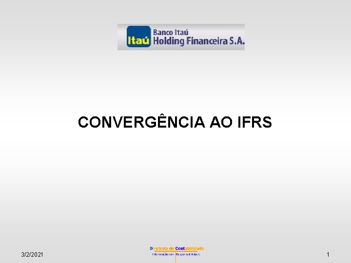 CONVERGÊNCIA AO IFRS 3/2/2021 1 