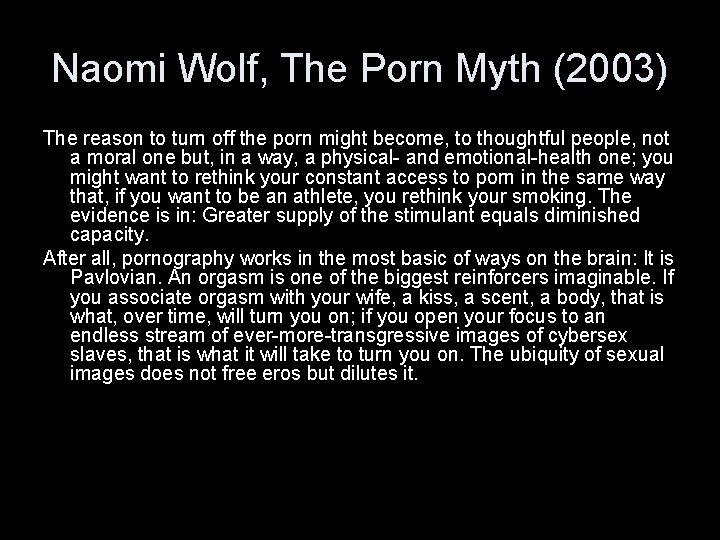 Naomi Wolf, The Porn Myth (2003) The reason to turn off the porn might