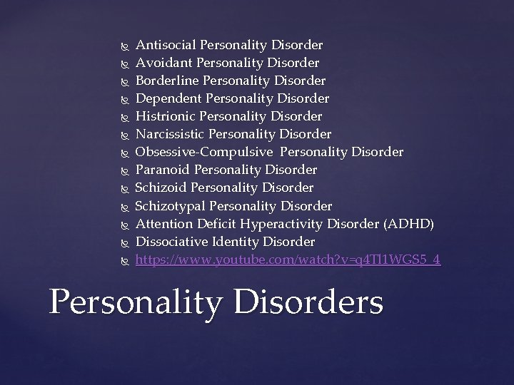  Antisocial Personality Disorder Avoidant Personality Disorder Borderline Personality Disorder Dependent Personality Disorder Histrionic