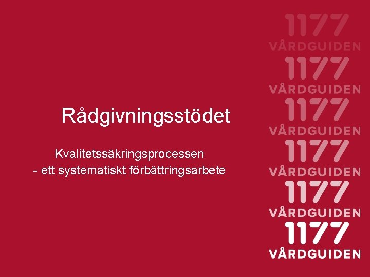 Rådgivningsstödet Kvalitetssäkringsprocessen - ett systematiskt förbättringsarbete 