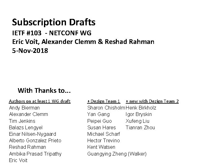 Subscription Drafts IETF #103 - NETCONF WG Eric Voit, Alexander Clemm & Reshad Rahman