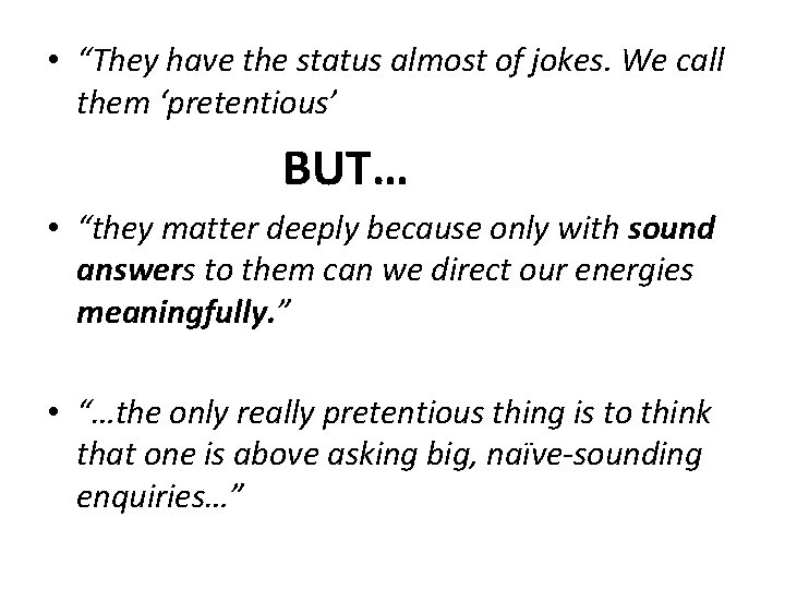  • “They have the status almost of jokes. We call them ‘pretentious’ BUT…