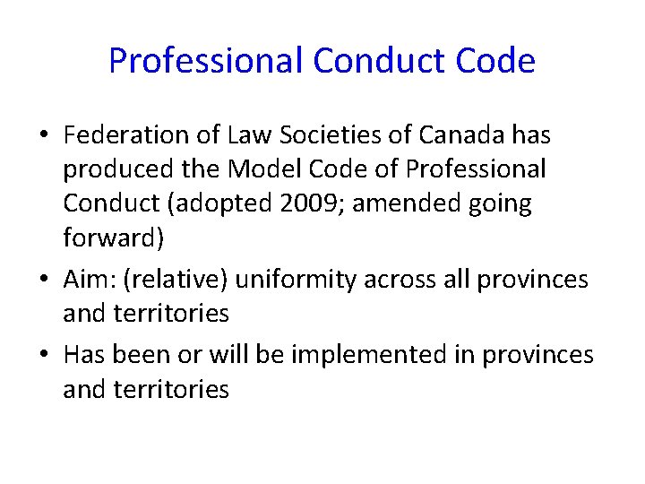 Professional Conduct Code • Federation of Law Societies of Canada has produced the Model