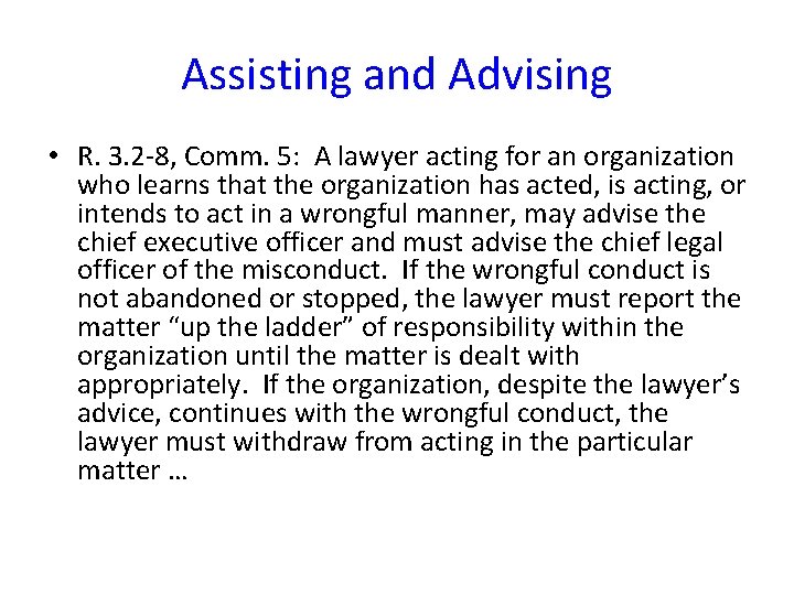Assisting and Advising • R. 3. 2 -8, Comm. 5: A lawyer acting for