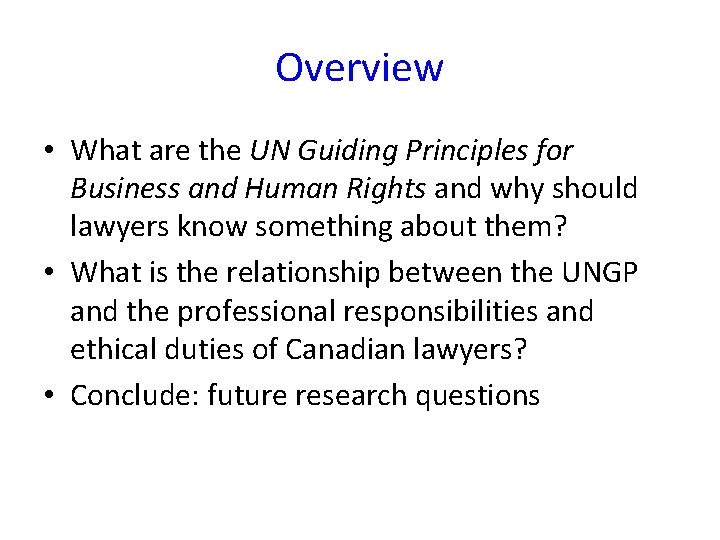 Overview • What are the UN Guiding Principles for Business and Human Rights and