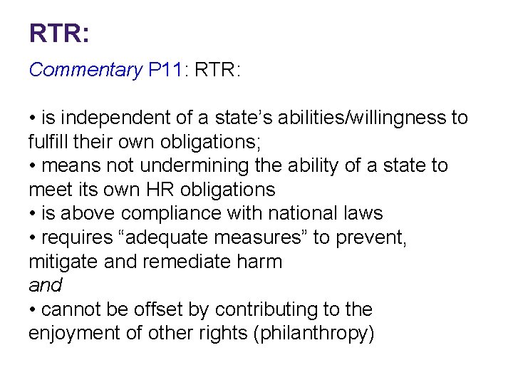 RTR: Commentary P 11: RTR: • is independent of a state’s abilities/willingness to fulfill