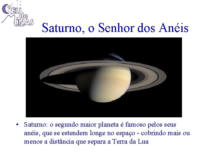 Saturno, o Senhor dos Anéis • Saturno: o segundo maior planeta é famoso pelos