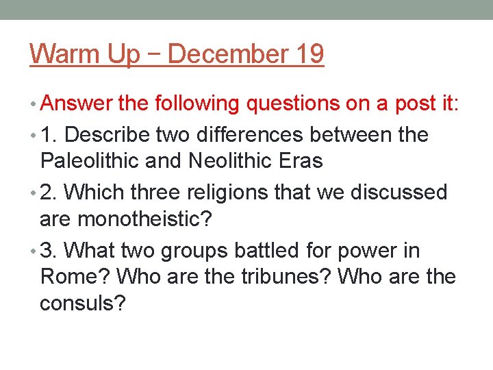 Warm Up – December 19 • Answer the following questions on a post it: