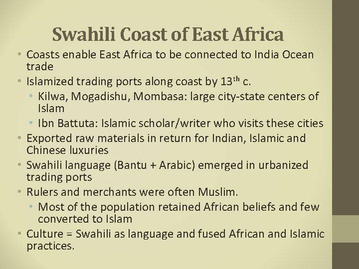 Swahili Coast of East Africa • Coasts enable East Africa to be connected to