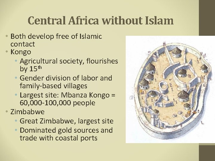 Central Africa without Islam • Both develop free of Islamic contact • Kongo •