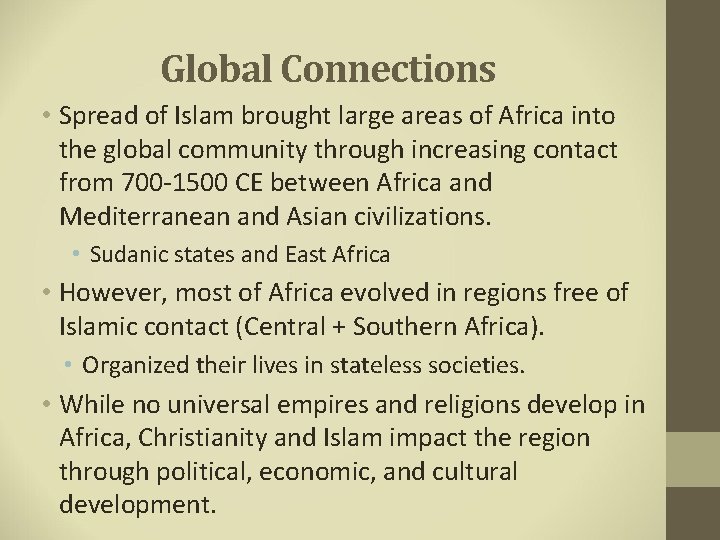 Global Connections • Spread of Islam brought large areas of Africa into the global
