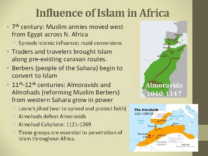 Influence of Islam in Africa • 7 th century: Muslim armies moved west from