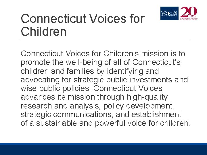 Connecticut Voices for Children's mission is to promote the well-being of all of Connecticut's