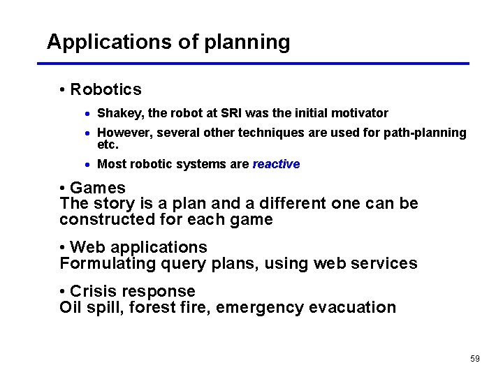 Applications of planning • Robotics · Shakey, the robot at SRI was the initial