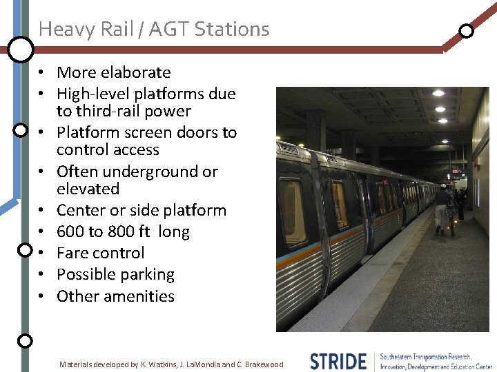 Heavy Rail / AGT Stations • More elaborate • High-level platforms due to third-rail