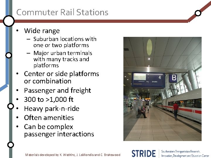 Commuter Rail Stations • Wide range – Suburban locations with one or two platforms