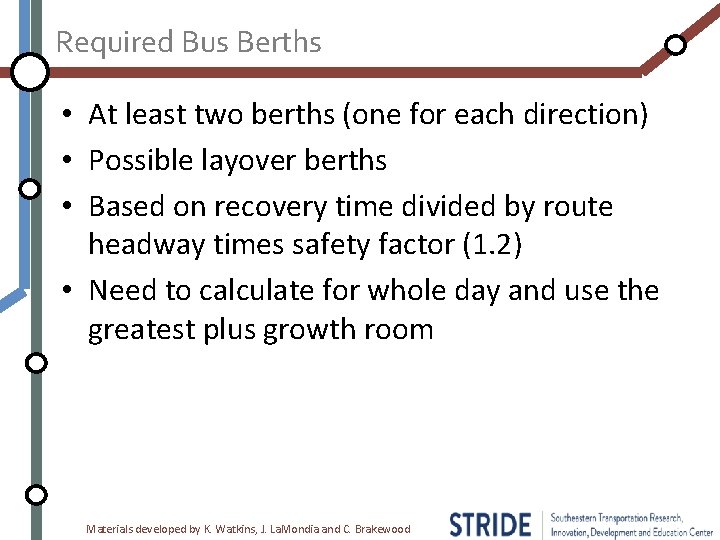 Required Bus Berths • At least two berths (one for each direction) • Possible