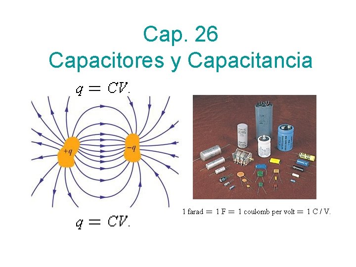 Cap. 26 Capacitores y Capacitancia 