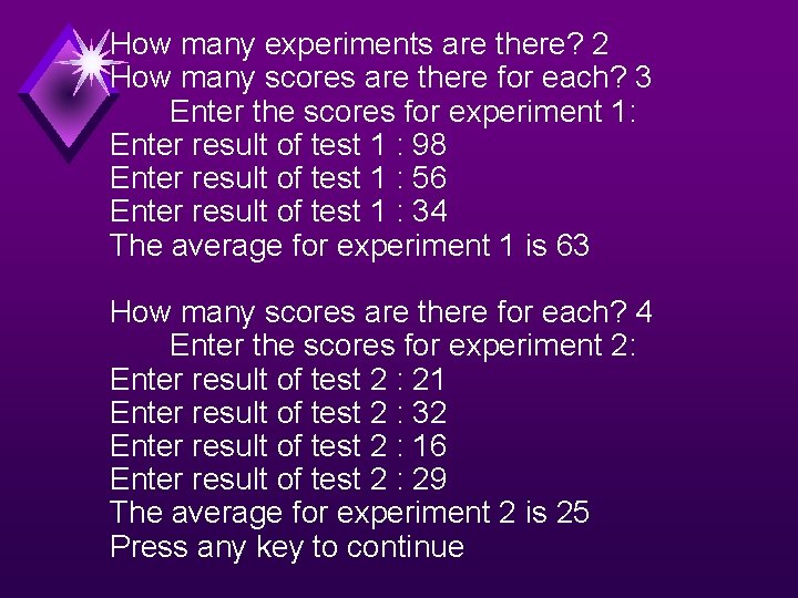 How many experiments are there? 2 How many scores are there for each? 3