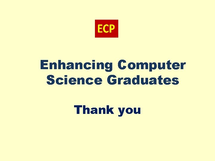 Enhancing Computer Science Graduates Thank you 