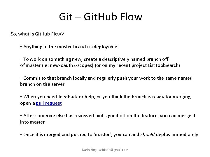 Git – Git. Hub Flow So, what is Git. Hub Flow? • Anything in