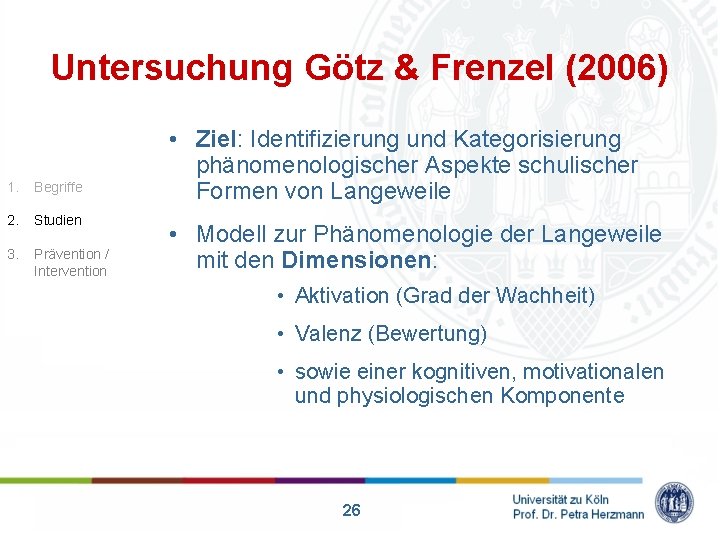 Untersuchung Götz & Frenzel (2006) 1. Begriffe 2. Studien 3. Prävention / Intervention •
