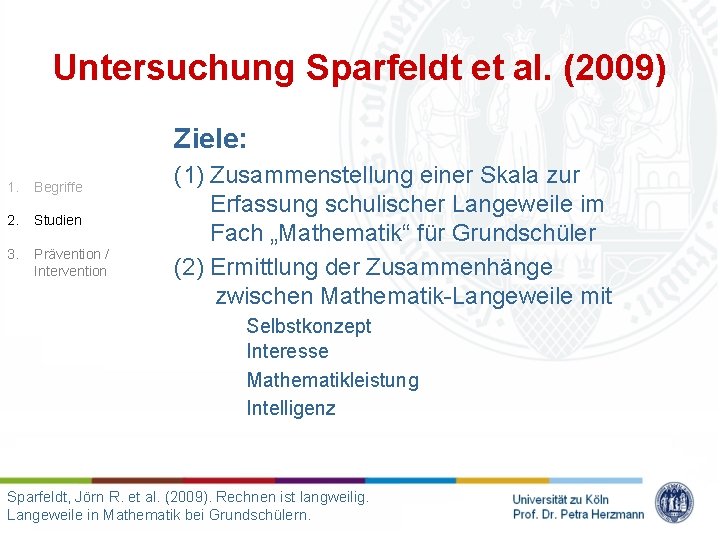 Untersuchung Sparfeldt et al. (2009) Ziele: 1. Begriffe 2. Studien 3. Prävention / Intervention