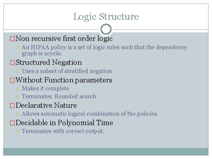 Logic Structure �Non recursive first order logic An HIPAA policy is a set of