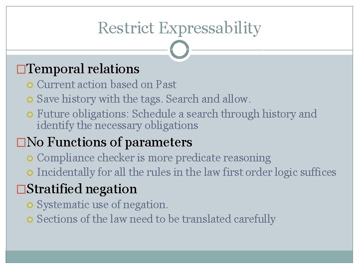 Restrict Expressability �Temporal relations Current action based on Past Save history with the tags.