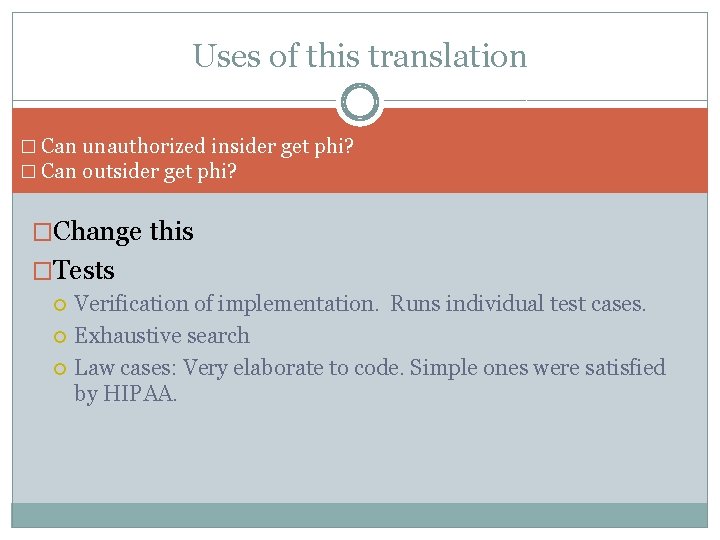 Uses of this translation � Can unauthorized insider get phi? � Can outsider get