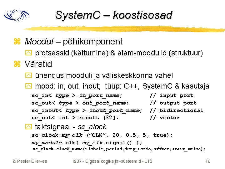 System. C – koostisosad z Moodul – põhikomponent y protsessid (käitumine) & alam-moodulid (struktuur)