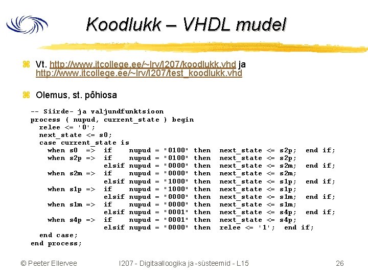 Koodlukk – VHDL mudel z Vt. http: //www. itcollege. ee/~lrv/I 207/koodlukk. vhd ja http: