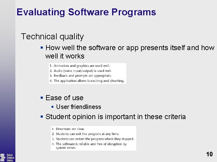 Evaluating Software Programs Technical quality § How well the software or app presents itself