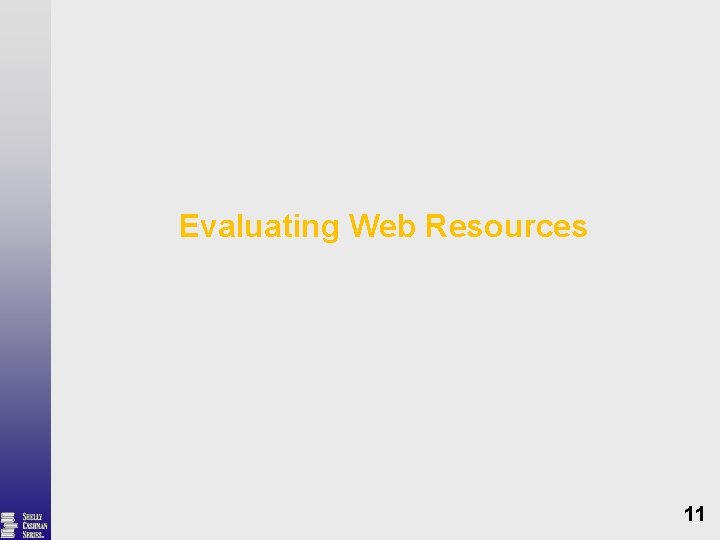 Evaluating Web Resources 11 