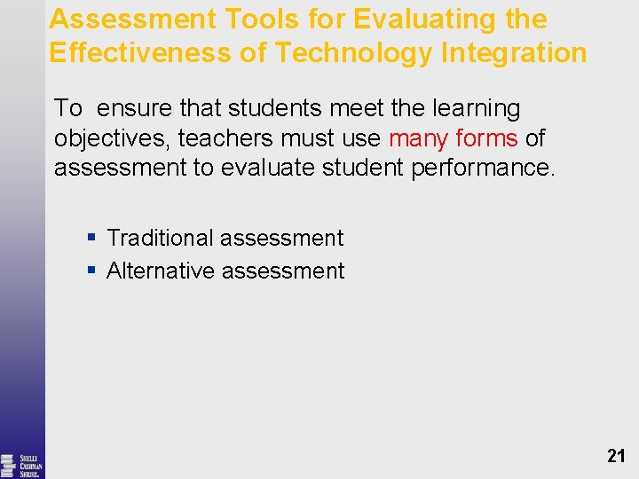 Assessment Tools for Evaluating the Effectiveness of Technology Integration To ensure that students meet