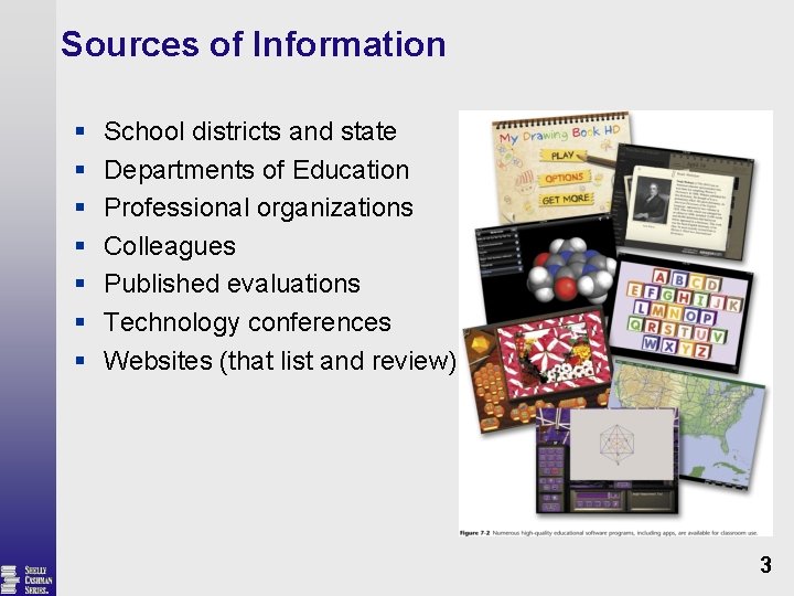Sources of Information § § § § School districts and state Departments of Education