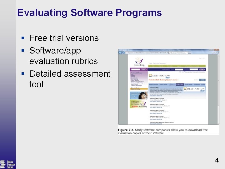 Evaluating Software Programs § Free trial versions § Software/app evaluation rubrics § Detailed assessment