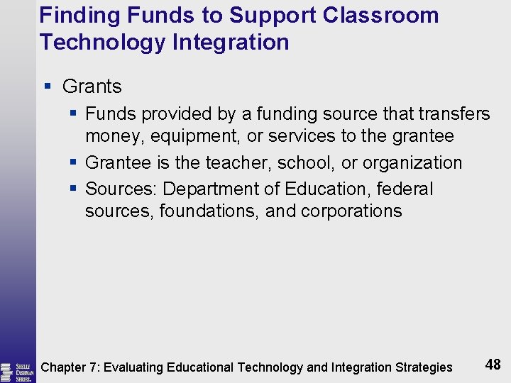 Finding Funds to Support Classroom Technology Integration § Grants § Funds provided by a