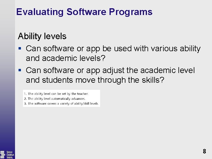 Evaluating Software Programs Ability levels § Can software or app be used with various