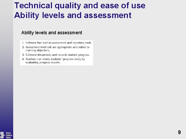 Technical quality and ease of use Ability levels and assessment 9 