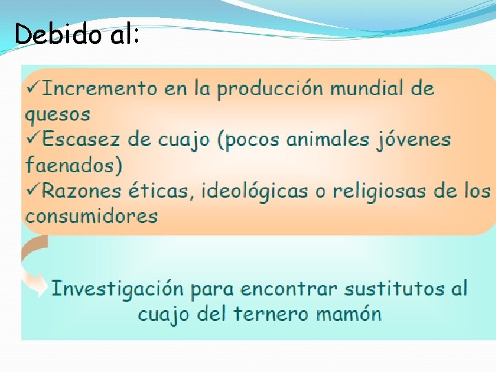 Debido al: 
