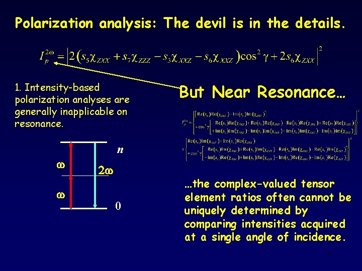 Polarization analysis: The devil is in the details. 1. Intensity-based polarization analyses are generally