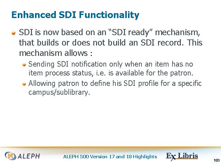 Enhanced SDI Functionality SDI is now based on an “SDI ready” mechanism, that builds