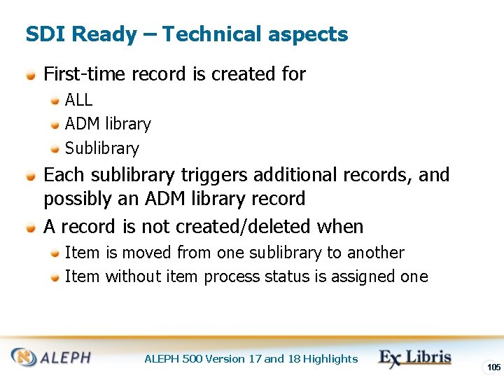 SDI Ready – Technical aspects First-time record is created for ALL ADM library Sublibrary