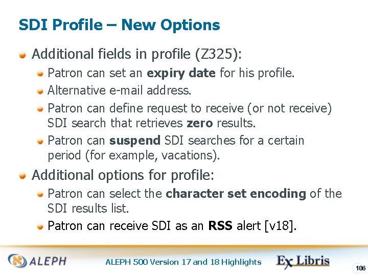 SDI Profile – New Options Additional fields in profile (Z 325): Patron can set