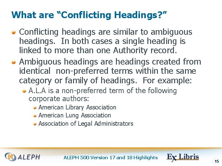 What are “Conflicting Headings? ” Conflicting headings are similar to ambiguous headings. In both