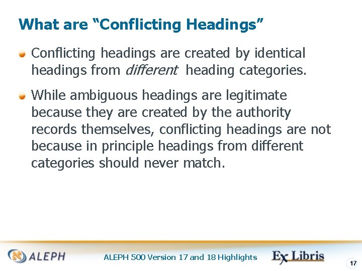 What are “Conflicting Headings” Conflicting headings are created by identical headings from different heading